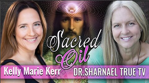 Sacred Oil: Kelly-Marie Kerr and Dr. Sharnael