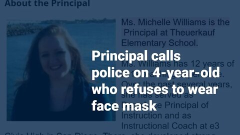 Principal Calls Police On 4 Year Old Who Refuses To Wear Face Mask