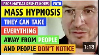 With MASS HYPNOSIS, you can take everything away from people, and they don't notice, Mattias Desmet