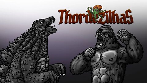Thordezilhas Versus Godzilla e King Kong