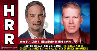 Andy Schectman joins Mike Adams - The dollar will be OBSOLETE...