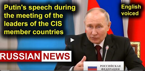 President Putin's speech at CIS member countries summit. Russia, St.Petersburg