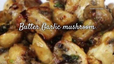 Butter Garlic Mushrooms I| Delicious Garlic Mushroom Recipe /| Starter Recipe