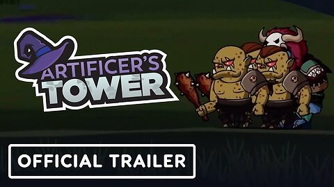 Artificer's Tower - Official Trailer