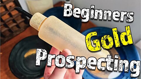 Begginers Gold Prospecting | How To Use A Snuffer Bottle