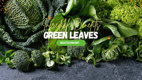 Green Leaves:The Incredible Benefits of Including Green Leaves in Your Diet!!