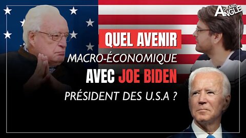 Quel avenir macro-économique avec Joe Biden président des U.S.A ?