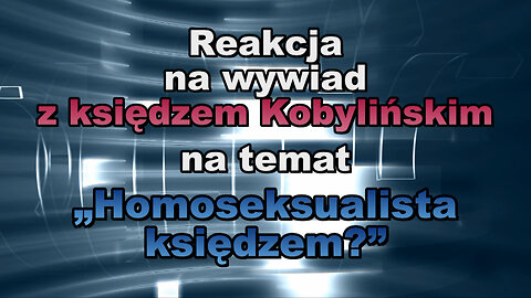 BKP: Reakcja na wywiad z księdzem Kobylińskim na temat „Homoseksualista księdzem?”
