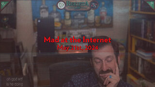 The Nick Rekieta Special (May 21st, 2024) - Mad at the Internet