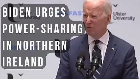 Biden calls for return of power-sharing in Northern Ireland