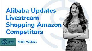 Alibaba Updates | Livestream Shopping | Amazon Competitors | SSP #428