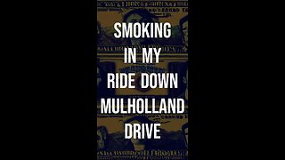 Smoking in my ride down Mulholland Drive (part 1) - TUkEk.art.shorts.