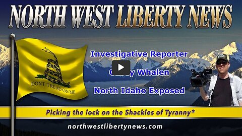 Marxism in North Idaho - NW Liberty News with Jim White guest Casey Whalen