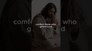 A prayer for comfort in grieving in this world ￼