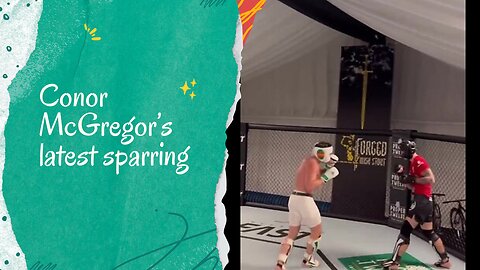 Conor McGregor’s latest sparring