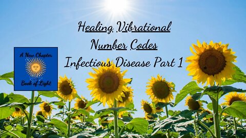 9-3-22 Healing Vibrational Number Codes - Infectious Disease Part 1