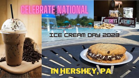Celebrate National Ice Cream Day 2023 in Hershey, PA|, known as the "Sweetest Place on Earth
