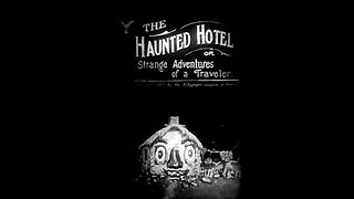 The Haunted Hotel (1907 Film) -- Directed By J. Stuart Blackton -- Full Movie