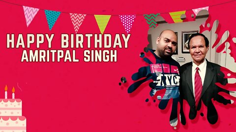 Happy Birthday to Amritpal Singh Ji🎂