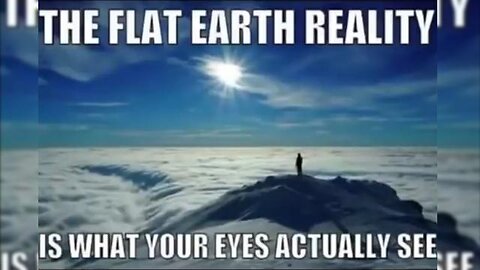 The Flat Earth Reality is what your eyes actually see (6h docu) - Eric Dubay