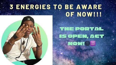 3 ENERGIES TO BE AWARE OF NOW!!! THE PORTAL IS OPEN! 🌑⭐️🤝