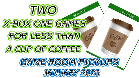 TWO X-BOX ONE GAMES FOR LESS THAN A CUP OF COFFEE - Video Game Room Pickups - January 2023 #gameroom