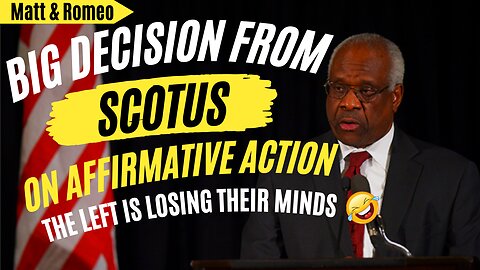 Big Decision From SCOTUS On Affirmative Action | The Left is Losing Their Minds