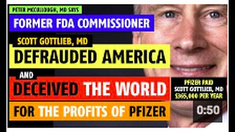 Former FDA Commissioner defrauded America, deceived the world, says Peter McCullough, MD