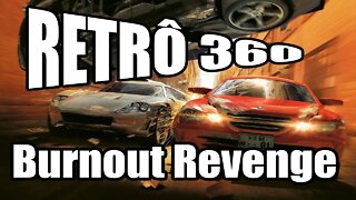 Retrô 360: Burnout Revenge - Atropelando Tudo!!!!