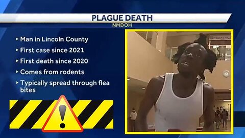 BREAKING NEWS! NEW MEXICO: BUBONIC DEATH RETURNS! AKA 'THE PLAGUE' IS BACK!