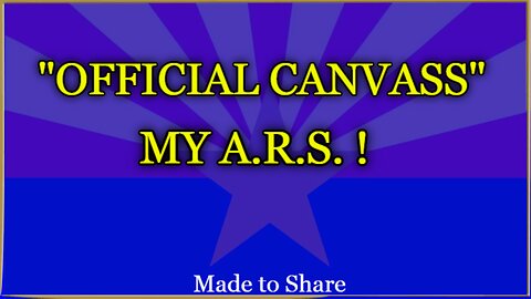 Official Canvass My A.R.S.!