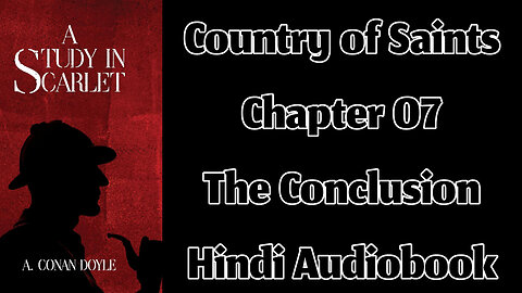 Part 02 - Chapter 07: The Conclusion || A Study in Scarlet by Sir Arthur Conan Doyle