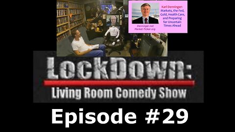 Lockdown Living Room Comedy Show Episode #29 - Karl Denninger