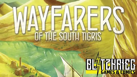 Wayfarers of the South Tigris Unboxings / Kickstarter All In