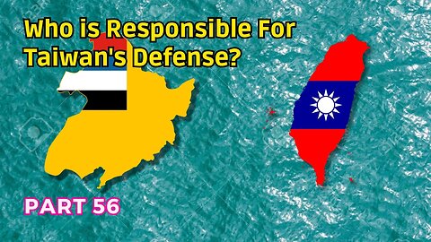 (56) Who is Responsible for Taiwan's Defense? | Taiwan vs. Manchukuo