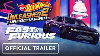 Hot Wheels Unleashed 2: Turbocharged - Official Fast & Furious Trailer