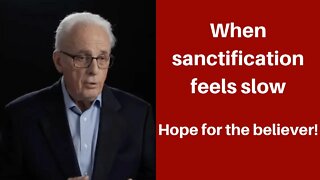 John MacArthur on Growing in Christ (Hope for the believer who is struggling!)