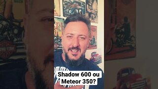 Shadow 600 ou Meteor 350? Qual moto comprar?