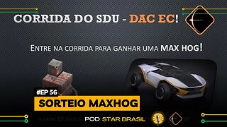 SORTEIO DE UMA MAXHOG [EC] | PODSTARBRASIL #56