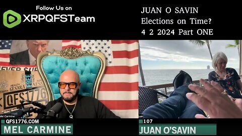 JUAN O SAVIN- Election on Time? PART ONE - Mel Carmine