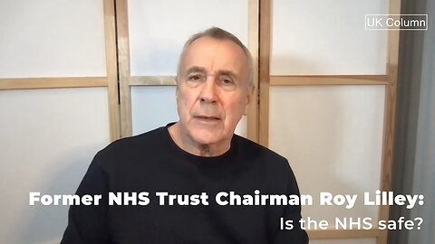 Former NHS Trust Chairman Roy Lilley: Is the NHS safe?