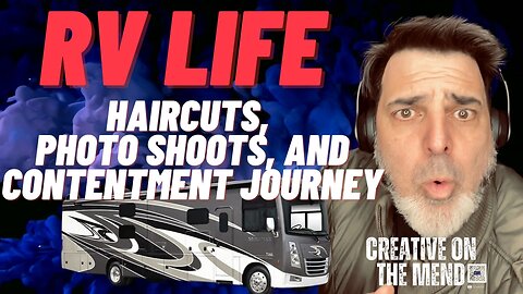 RV Life Updates: Haircuts, Photo Shoots, and Contentment Journey! 🚐💇‍♂️"