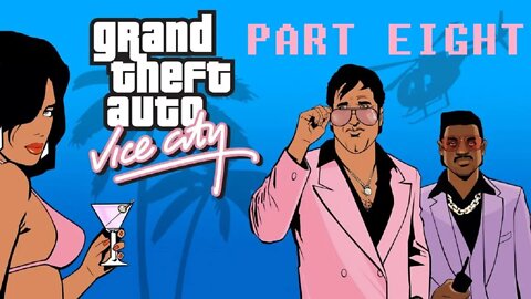 (PART 5) [Umberto] Grand Theft Auto: Vice City