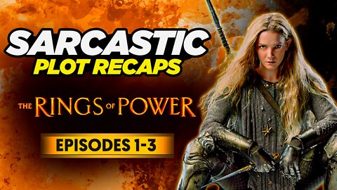 The Rings of Power – Episodes 1-3 | RECAPPED & ROASTED | SARCASTIC PLOT RECAPS