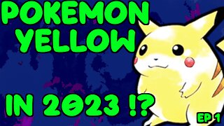 Escape into the World of Pokémon Yellow: Let's Play in 2023