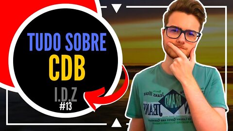 RECEBA JUROS DO BANCO (TUDO SOBRE CDB) | Investimento do ZERO #13