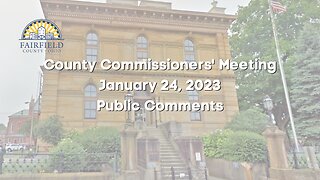 Fairfield County Commissioners | Public Comments | January 24, 2023