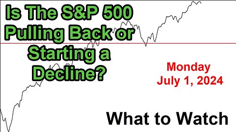 S&P 500 What to Watch for Monday July 1, 2024