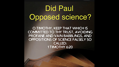 Did Paul opposed science?