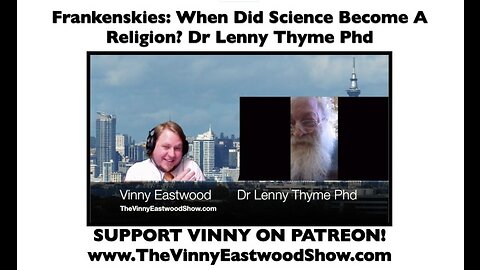 Frankenskies, When Did Science Become A Religion? Dr Lenny Thyme Phd - 12 July 2017